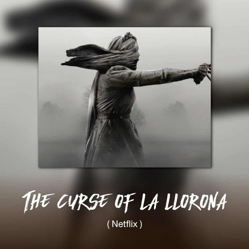 The Curse of La Llorona (Netflix)5 เรื่องสะเทือนขวัญ ดูหนังที่ “คอนโด” ต้อนรับ Halloween 